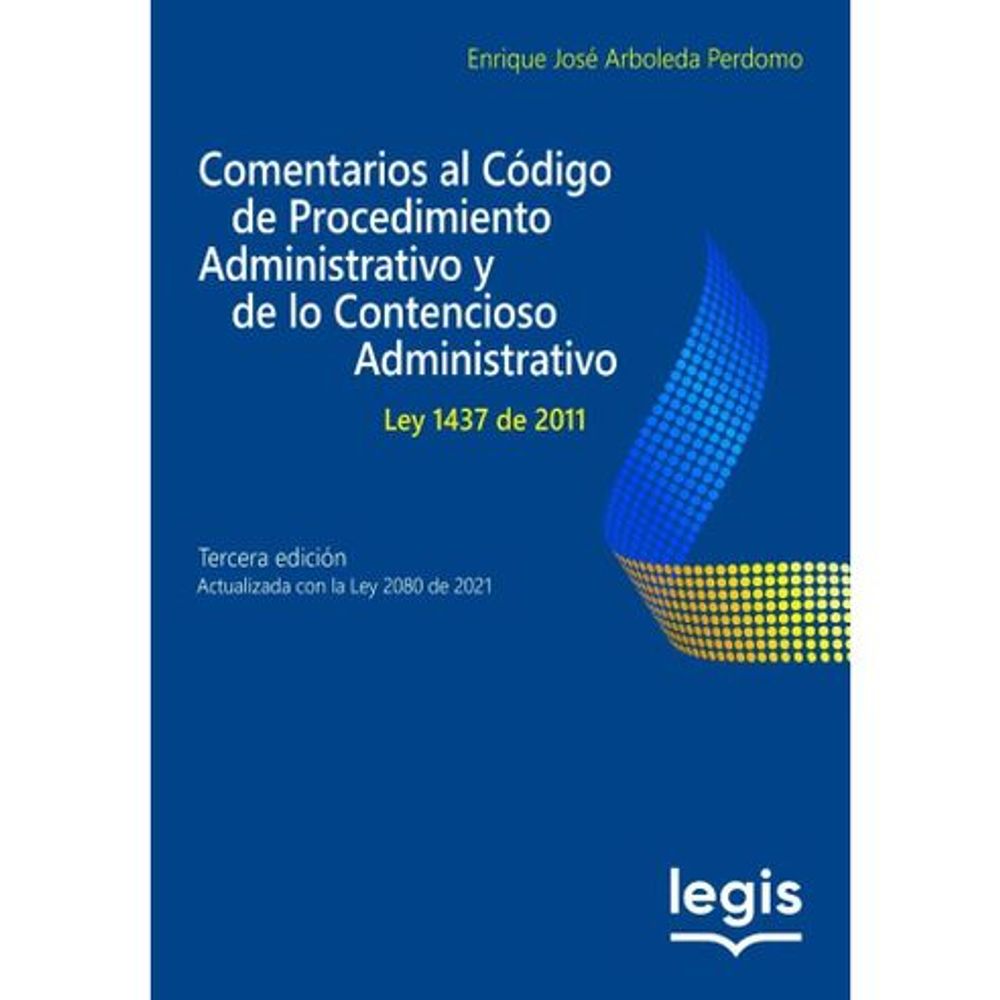 COMENTARIOS AL CODIGO DE PROCEDIMIENTO ADMINISTRATIVO Y DE LO