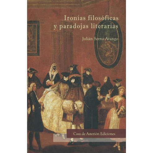 IRONIAS FILOSOFICAS Y PARADOJAS LITERARIAS