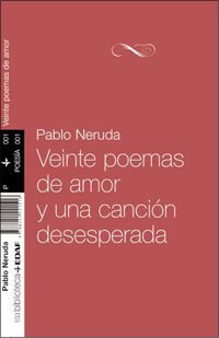 VEINTE POEMAS DE AMOR Y UNA CANCION DESESPERADA