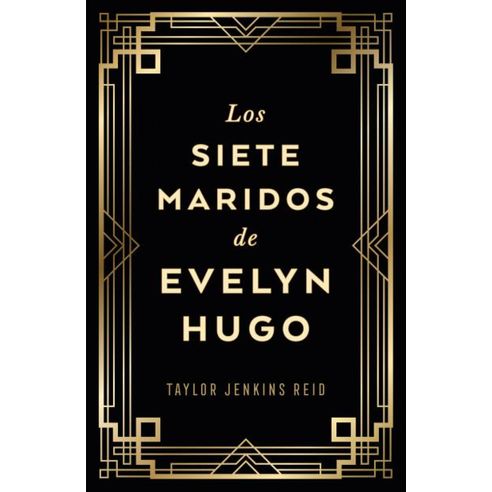 LOS SIETE MARIDOS DE EVELYN HUGO