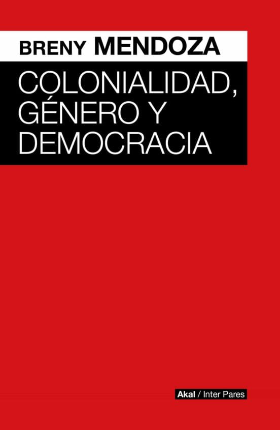 COLONIALIDAD, GENERO Y DEMOCRACIA