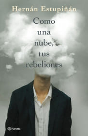 COMO UNA NUBE TUS REBELIONES