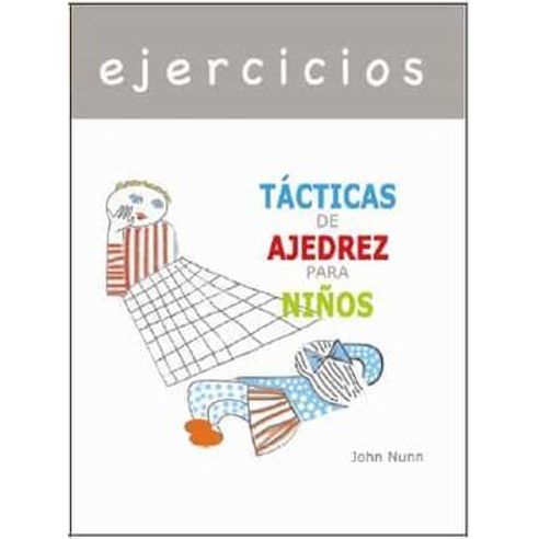 CUADERNO DE EJERCICIOS TACTICAS DE AJEDREZ PARA NIÑOS