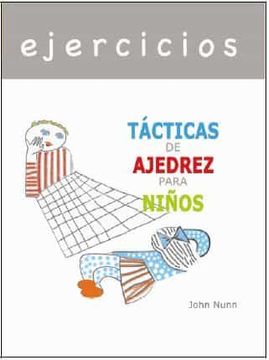 CUADERNO DE EJERCICIOS TACTICAS DE AJEDREZ PARA NIÑOS