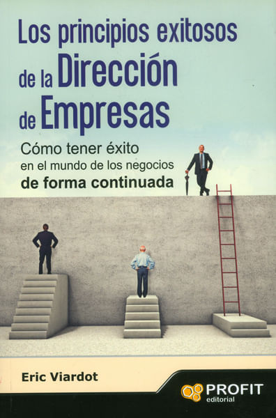 LOS PRINCIPIOS EXITOSOS DE LA DIRECCION DE EMPRESAS