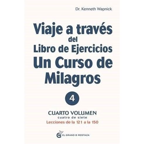 VIAJE A TRAVES DEL LIBRO DE EJERCICIOS UN CURSO DE MILAGROS 4