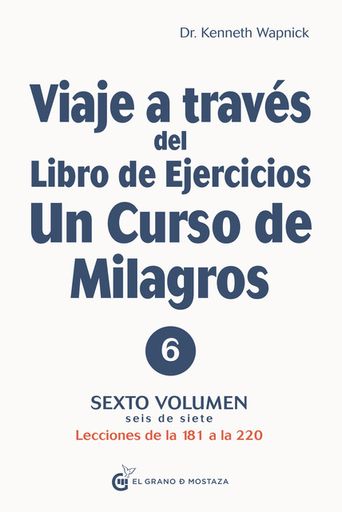 VIAJE A TRAVES DEL LIBRO DE EJERCICIOS UN CURSO DE MILAGROS 6