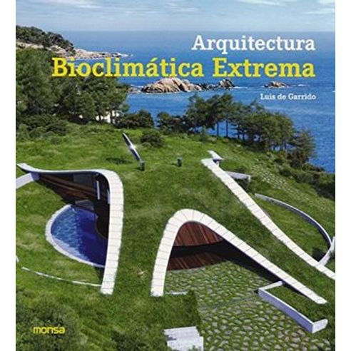ARQUITECTURA BIOCLIMATICA EXTREMA