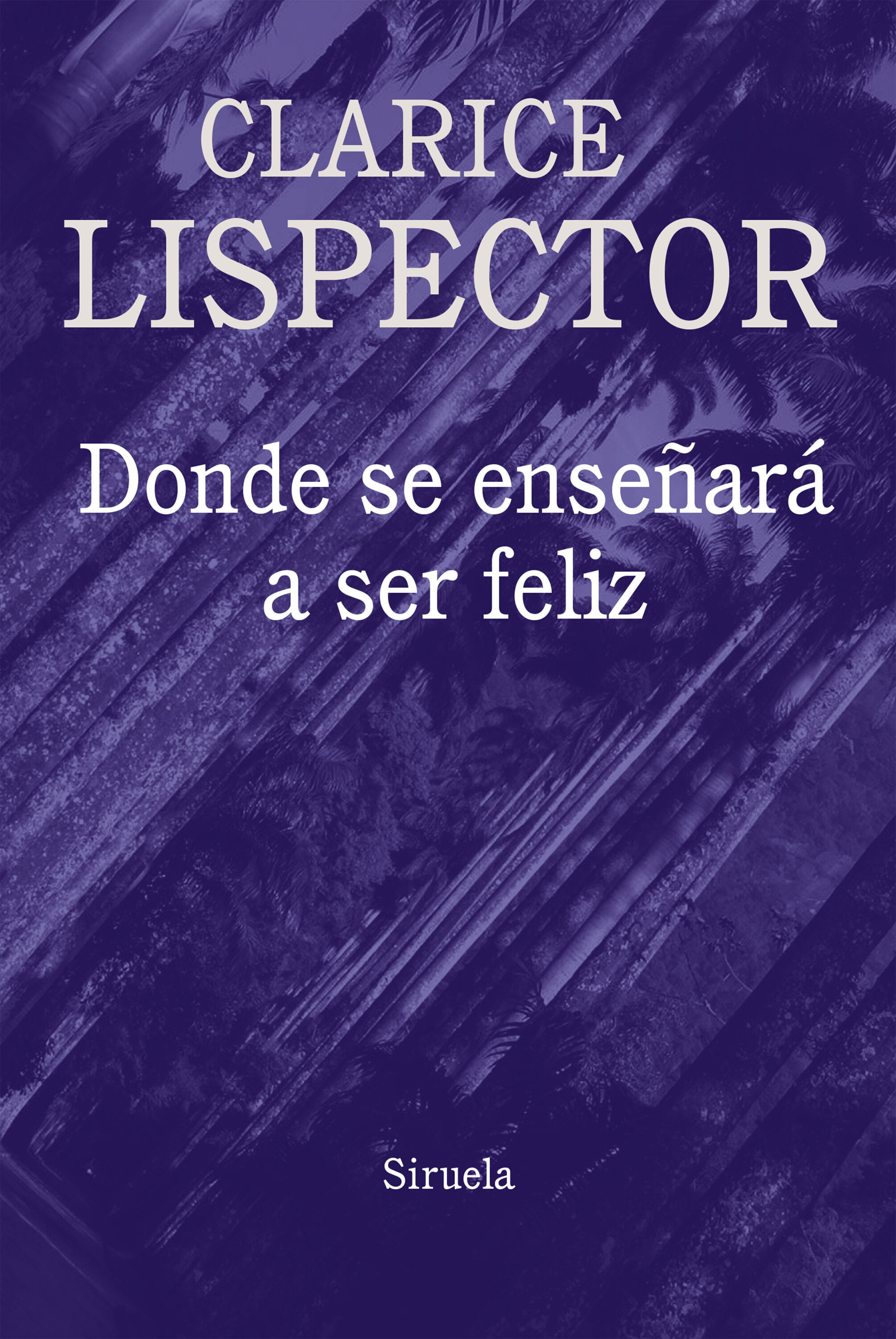 DONDE SE ENSEÑARA A SER FELIZ Y OTROS ESCRITOS
