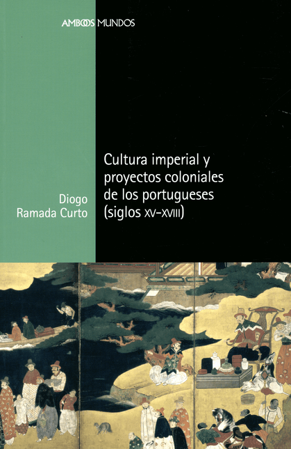 CULTURA IMPERIAL Y PROYECTOS COLONIALES DE LOS PORTUGUESES