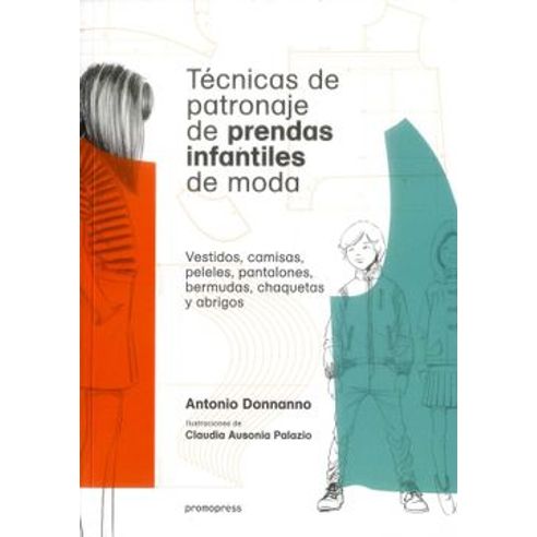 TECNICAS DE PATRONAJE DE PRENDAS INFANTILES DE MODA