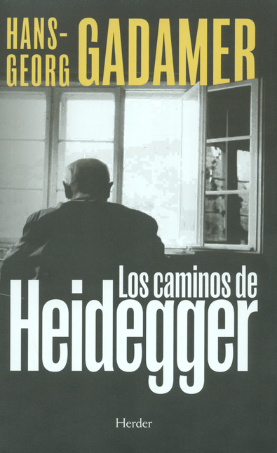 LOS CAMINOS DE HEIDEGGER