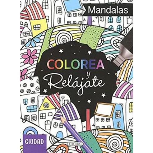 MANDALAS COLOREA Y RELAJATE CIUDAD