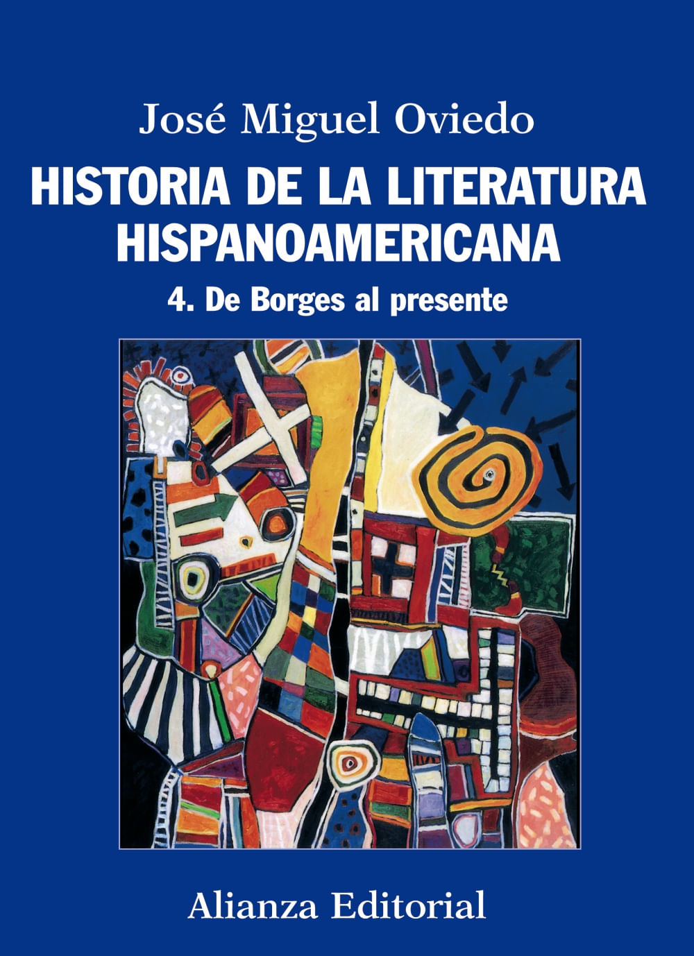 HISTORIA DE LA LITERATURA TOMO 4 HISPANOAMERICANA DE BORGES AL PRESENTE