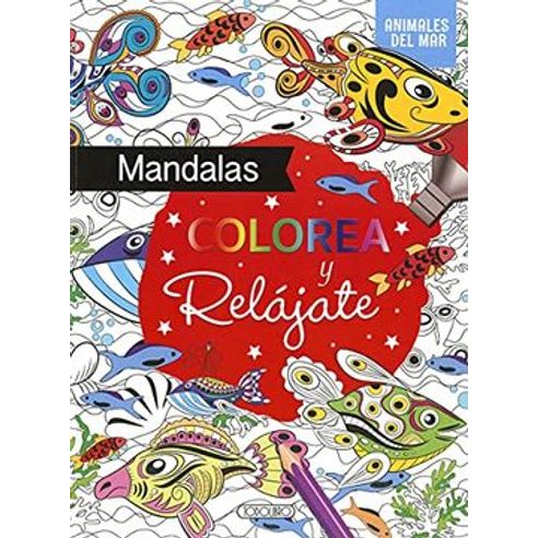 MANDALAS COLOREA Y RELAJATE ANIMALES DEL MAR