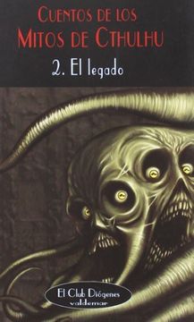 CUENTOS DE LOS MITOS DE CTHULHU 2 EL LEGADO