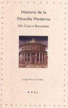 HISTORIA DE LA FILOSOFIA MODERNA DE CUSA A ROUSSEAU