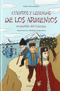 CUENTOS Y LEYENDAS DE LOS ARMENIOS UN PUEBLO DE CAUCASO