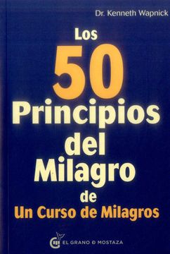 LOS 50 PRINCIPIOS DEL MILAGRO DE UN CURSO DE MILAGROS