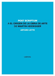 POST SCRIPTUM A EL ORIGEN DE LA OBRA DE ARTE DE MARTIN HEIDEGGER
