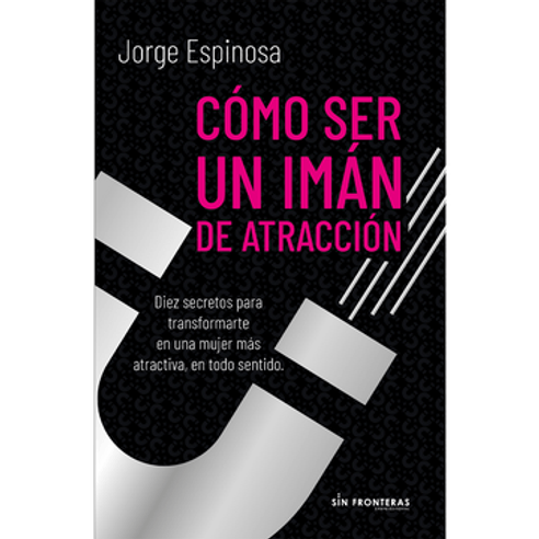 COMO SER UN IMAN DE ATRACCION