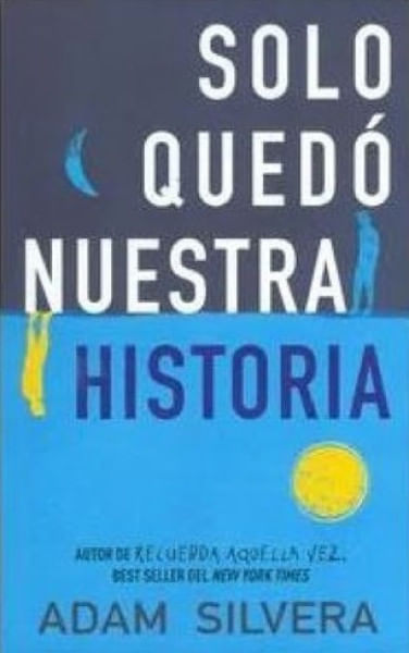 SOLO QUEDO NUESTRA HISTORIA