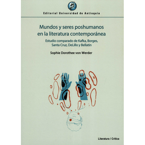 MUNDOS Y SERES POSHUMANOS EN LA LITERATURA CONTEMPORANEA