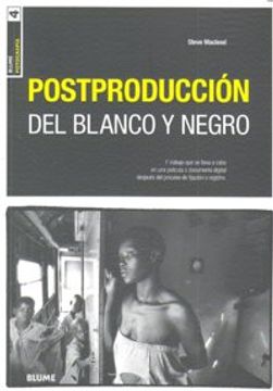POSTPRODUCCION DEL BLANCO Y NEGRO