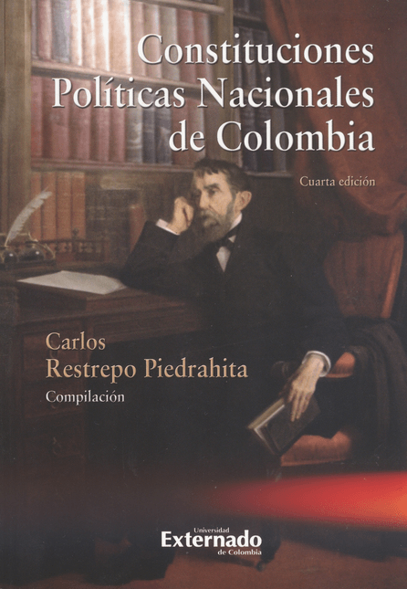 CONSTITUCIONES POLITICAS NACIONALES DE COLOMBIA