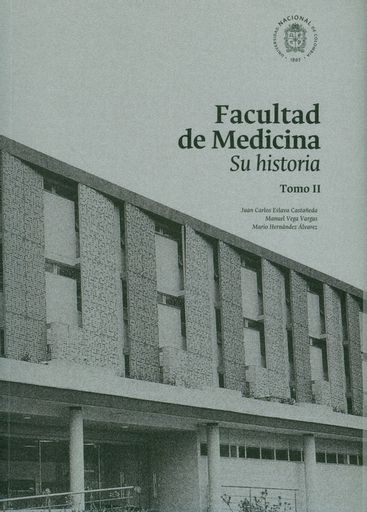FACULTAD DE MEDICINA SU HISTORIA TOMO II