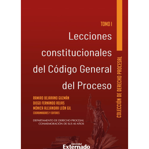 LECCIONES CONSTITUCIONALES DEL CODIGO GENERAL DEL PROCESO TOMO I