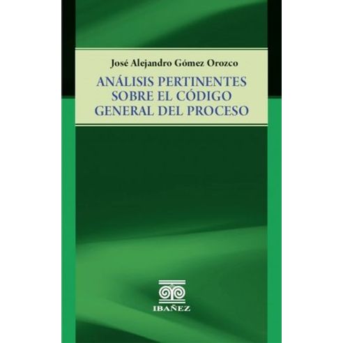 ANALISIS PERTINENTES SOBRE EL CODIGO GENERAL DEL PROCESO