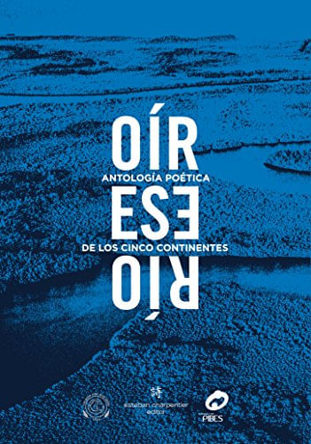OIR ESE RIO ANTOLOGIA POETICA DE LOS CINCO CONTINENTES