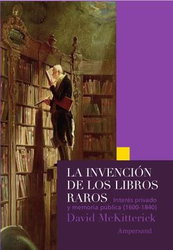 LA INVENCION DE LOS LIBROS RAROS