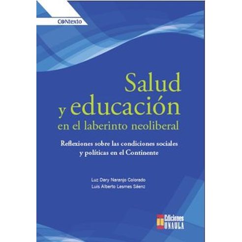 SALUD Y EDUCACION EN EL LABERINTO NEOLIBERAL