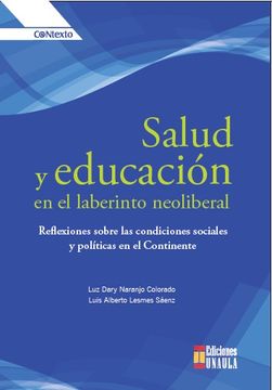 SALUD Y EDUCACION EN EL LABERINTO NEOLIBERAL