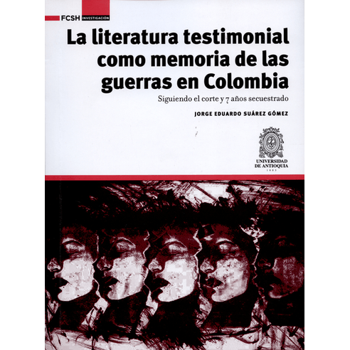 LITERATURA TESTIMONIAL COMOMEMORIA DE LAS GUERRRAS EN COLOMBIA