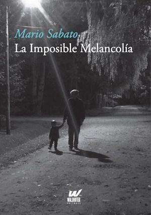 LA IMPOSIBLE MELANCOLIA