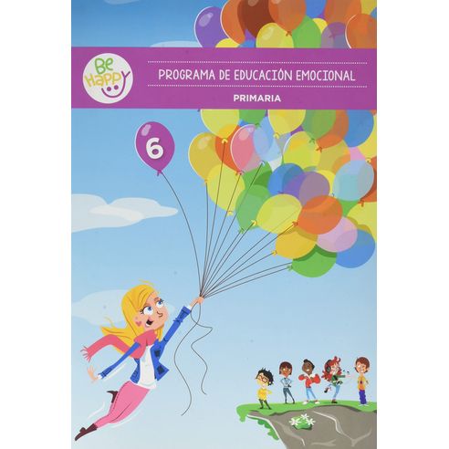 Be Happy. Programa de educación emocional (Curso 6)