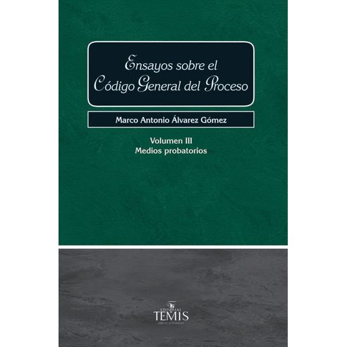 ENSAYOS SOBRE EL CODIGO GENERAL DEL PROCESO VOLUMEN III