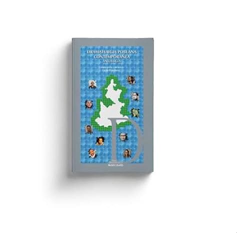 DRAMATURGIA POBLANA CONTEMPORANEA ANTOLOGIA