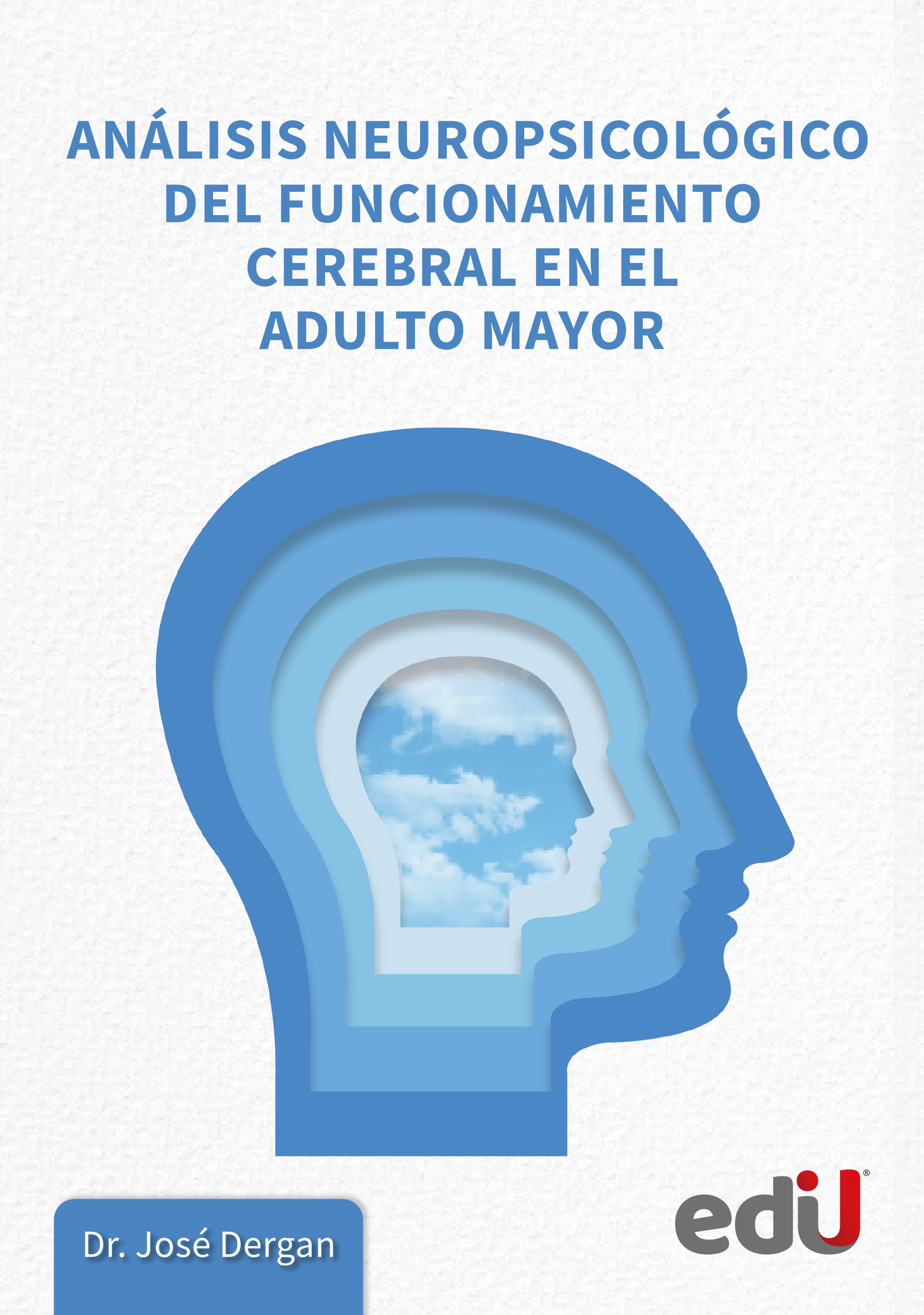 ANALISIS NEUROPSICOLOGICO DEL FUNCIONAMIENTO CEREBRAL EN EL ADULTO MAYOR