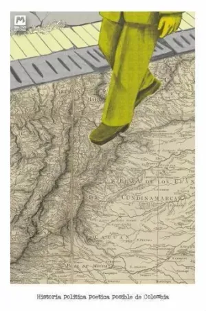 HISTORIA POLITICA POETICA POSIBLE DE COLOMBIA
