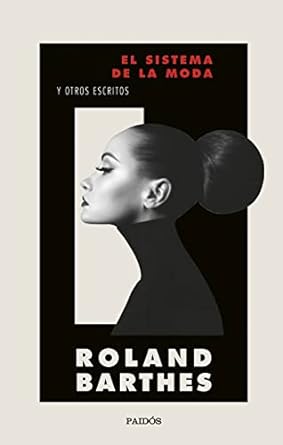 EL SISTEMA DE LA MODA Y OTROS ESCRITOS