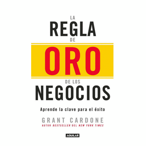 LA REGLA DE ORO DE LOS NEGOCIOS