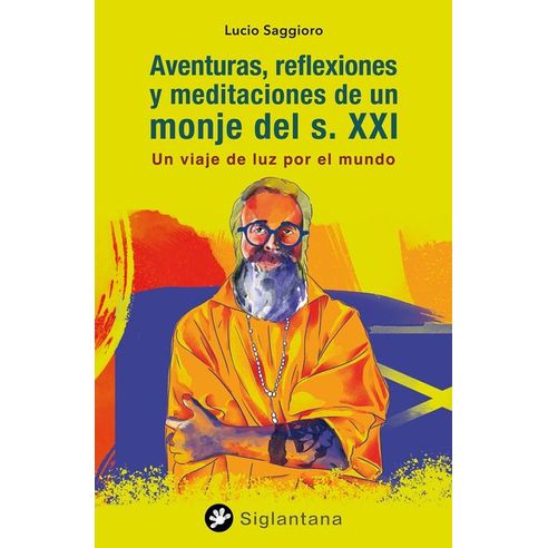 AVENTURAS REFLEXIONES Y MEDITACIONES DE UN MONJE DEL S XXI