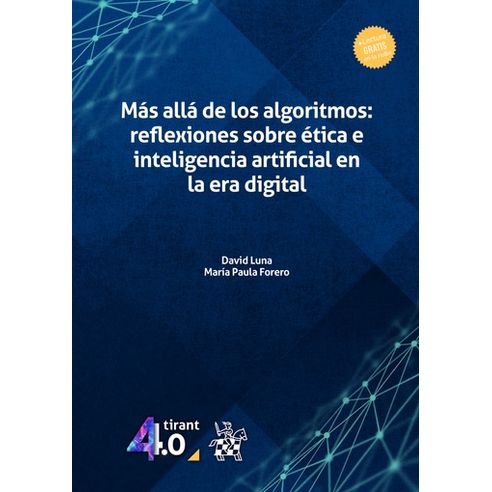 MAS ALLA DE LOS ALGORITMOS REFLEXIONES SOBRE ETICA E INTELIGENCIA ARTIFICIAL EN LA ERA DIGITAL