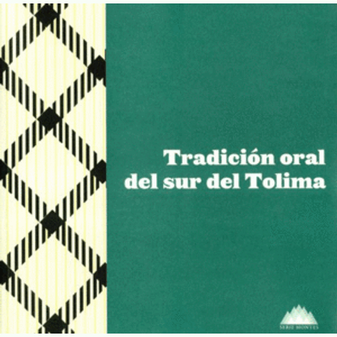 TRADICION ORAL DEL SUR DEL TOLIMA