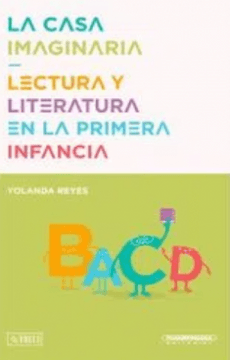 LA CASA IMAGINARIA LECTURA Y LITERATURA EN LA PRIMERA INFANCIA