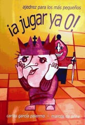 A JUGAR YA 0 AJEDREZ PARA LOS MAS PEQUEÑOS